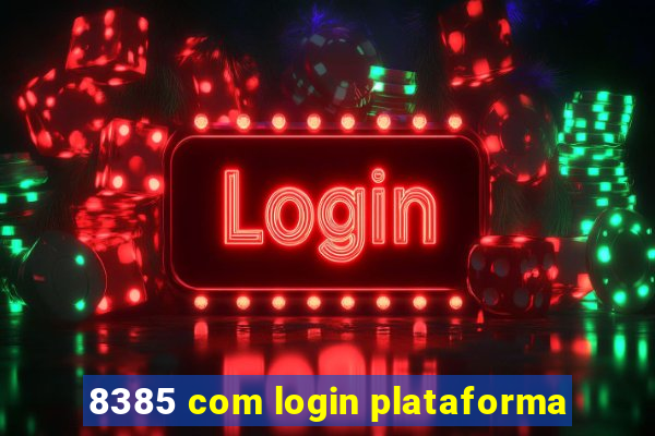 8385 com login plataforma